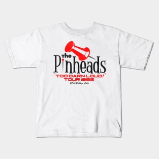 The Pinheads Too Darn Loud Tour 1985 Kids T-Shirt